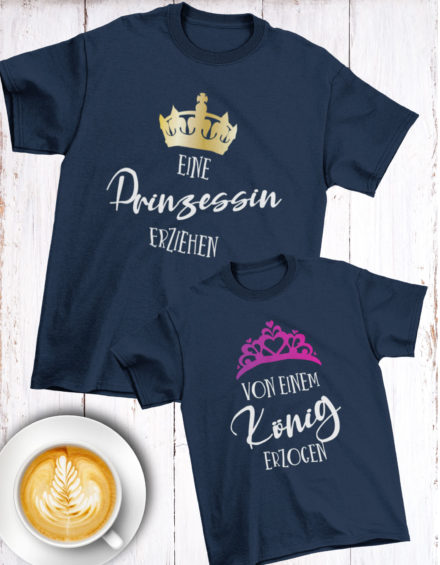 "EINE PRINZESSIN ERZIEHEN/VON KÖNIG ERZOGEN" - Paare Partnerlook ("Vater&Tochter") - 2 Tshirts