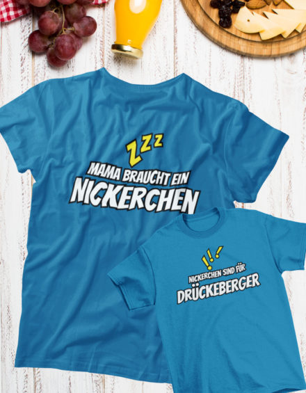"MAMA BRAUCHT EIN NICKERCHEN/NICKERCHEN SIND FÜR DRÜCKEBERGER" - Paare Partnerlook ("Mutter&Tochter") - 2 Tshirts
