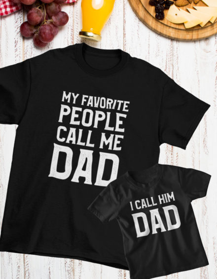 "MY FAVORITE PEOPLE CALL ME DAD/I CALL HIM DAD" - Paare Partnerlook ("Vater&Tochter") - 2 Tshirts