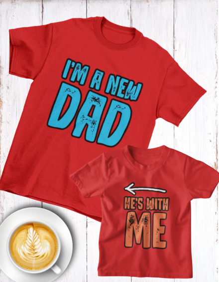 "I'M A NEW DAD/HE'S WITH ME" - Paare Partnerlook ("Vater&Tochter") - 2 Tshirts