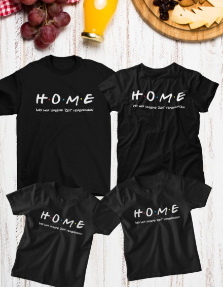 "H.O.M.E-WO WIR UNSERE ZEIT VERBRINGEN" - Paare Partnerlook ("Familie") - 4 Tshirts
