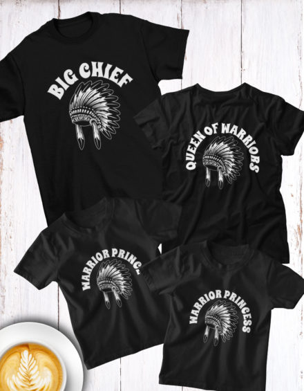 "BIG CHIEF, QUEEN OF WARRIORS, WARRIOR PRINCE, WARRIOR PRINCESS" - Paare Partnerlook ("Familie") - 4 Tshirts