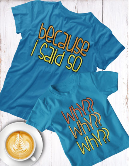 "WHY?BECAUSE I SAID SO" - Paare Partnerlook ("Mutter&Sohn") - 2 Tshirts