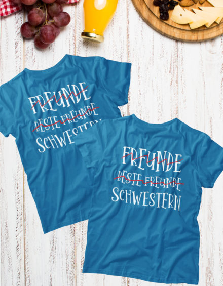 "FREUNDE, BESTE FREUNDE, SCHWESTERN" - Paare Partnerlook ("Schwester&Schwester") - 2 Tshirts